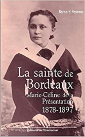 La sainte de Bordeaux : Marie-Céline de la Présentation (1878-1897)